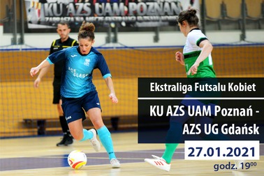Ekstraliga Futsalu Kobiet - KU AZS UAM Poznań - AZS UG Gdańsk